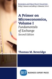 A Primer on Microeconomics, Second Edition, Volume I Professor Thomas M. Beveridge