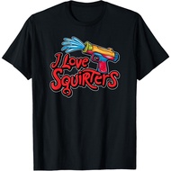 I Love Squirters Innuendo Funny Adult Humor Parties Laughs T-Shirt