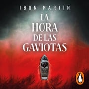 La hora de las gaviotas (Inspectora Ane Cestero 2) Ibon Martín