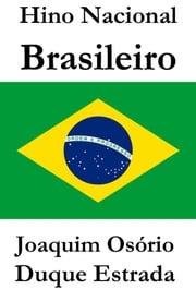 Hino Nacional Brasileiro Joaquim Osório Duque Estrada