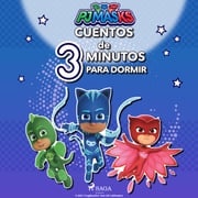 PJ Masks: Héroes en Pijamas - Cuentos de tres minutos para dormir eOne