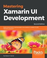 Mastering Xamarin UI Development Steven F. Daniel