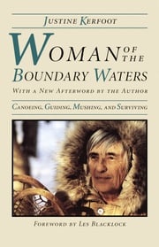 Woman Of The Boundary Waters Justine Kerfoot