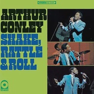 Arthur Conley / Shake, Rattle &amp; Roll