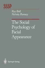 The Social Psychology of Facial Appearance Ray Bull