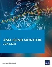Asia Bond Monitor – June 2023 Asian Development Bank