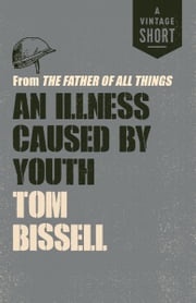 An Illness Caused by Youth Tom Bissell