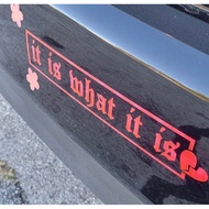 It Is What It Is JDM Car Decal Vinyl Die Cut Car Sticker for Rear Window Windshield Banner Car Exter