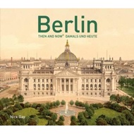 [100% Original Books] - Berlin Then and Now (R) : Damals und Heute by Nick Gay (UK edition, hardcove