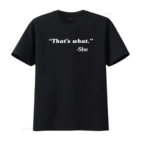That s What She Said Quote Funny Novelty T Shirt vintage Washed Casual Stretched Top For Everyday We
