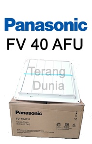 Exhaust Fan Panasonic FV 40 AFU Kipas Panasonic FV 40 AFU 