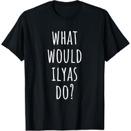 What Will Ilyas Do?Ilyas' Funny T-Shirt
