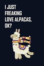 I Just Freaking Love Alpacas, OK?: Quad Ruled 5x5, Grid Paper for Math & Science Students (6x9) Comp