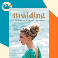 The Big Book of Braiding: 55 Elegant and Stylish Braids for Every Occasion by Bjorn Axen (US edition
