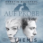 Auf Probe - Sondereinheit Themis, Band 1 (ungekürzt) Kerstin Rachfahl