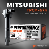 คอยล์จุดระเบิด MITSUBISHI SPACE WAGON 2.4 MIVEC / 4G69 ตรงรุ่น 100% - TPCM-674 - TOP PERFORMANCE JAP