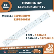 32P2300VM / 32PB200EM TOSHIBA 32'" LED TV BACKLIGHT(LAMPU TV) TOSHIBA 32 INCH LED TV 32P2300 32PB200