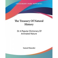 the treasury of natural history or a popular dictionary of animated nature Maunder, Samuel