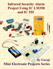 Infrared Security Alarm Project Using IC LM358 and IC 555 GURUJI