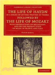 The Life of Haydn, in a Series of Letters Written at Vienna ― Followed by the Life of Mozart, With O