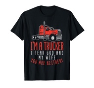 Trucker Fear Wife God You Neither Truck Driver Husband Gift T-Shirt
