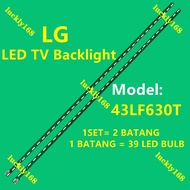 43LF630T / 43LF630T.ATS LG 43 INCH LED TV BACKLIGHT (LAMP TV) 43LF630 43LH540T 43LF590T 43LF570T 43UF690T