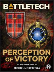 BattleTech: Perception of Victory Michael J. Ciaravella