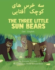 The Three Little Sun Bears (Dari-English) Anneke Forzani