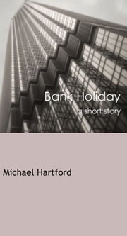 Bank Holiday Michael Hartford