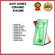 Tempered GLASS CERAMIC XIAOMI 12S-XIAOMI MI 12S ULTRA-XIAOMI 12S PRO-XIAOMI MI 10I 5G-XIAOMI MI 11 LITE 5G-XIAOMI MI 11I-XIAOMI MI 11X-XIAOMI MI 11X PRO-XIAOMI MI 9-XIAOMI MI PLAY