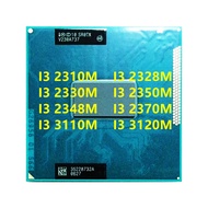 I3-2310M I3-2328M I3-2330M I3-2350M I3-2348M I3-2370M I3-3110M I3-3120M Laptop CPU Processor Socket 