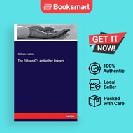 The Fifteen O's and other Prayers by William Caxton (Author) - 9783337331214