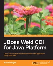 JBoss Weld CDI for Java Platform Ken Finnigan