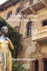 Verona, Vicenza, Padova, Mantova Enrico Massetti