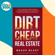 Dirt Cheap Real Estate : The Ultimate 5 Step System for a Broke Beginner to get INSANE ROI by by Bea