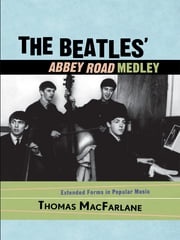 The Beatles' Abbey Road Medley Thomas MacFarlane