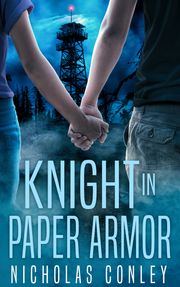 Knight in Paper Armor Nicholas Conley