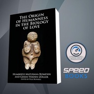 The Origin of Humanity in the Biology of Love Romesin, Humberto Mature