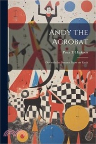 48084.Andy the Acrobat: Out with the Greatest Show on Earth