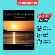 Anderson's Family Resorts: A Family Tradition by Anderson's Family Resorts (Author) - 9781438995687