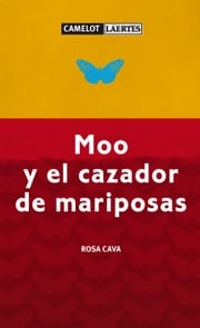 Moo y el cazador de mariposas Rosa Cava Sánchez