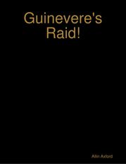 Guinevere's Raid! Allin Axford