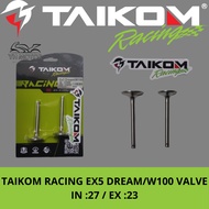 TAIKOM RACING EX5 DREAM/W100 VALVE IN :27 / EX :23
