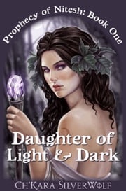Daughter of Light &amp; Dark Ch'kara SilverWolf