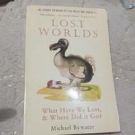 Lost Worlds What Have We Lost, & Where Did it Go? by Michael Bywater