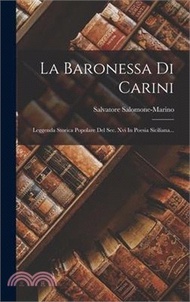 309448.La Baronessa Di Carini: Leggenda Storica Popolare Del Sec. Xvi In Poesia Siciliana...