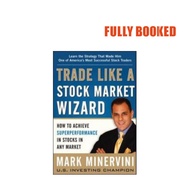 Trade Like a Market Wizard (Hardcover) by Mark Minervini