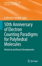 50th Anniversary of Electron Counting Paradigms for Polyhedral Molecules D. Michael P. Mingos