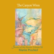 The Canyon Wren Martín Prechtel