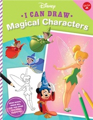 I Can Draw Disney: Magical Characters: Draw Mushu, Tinker Bell, Chip, and other cute Disney characte